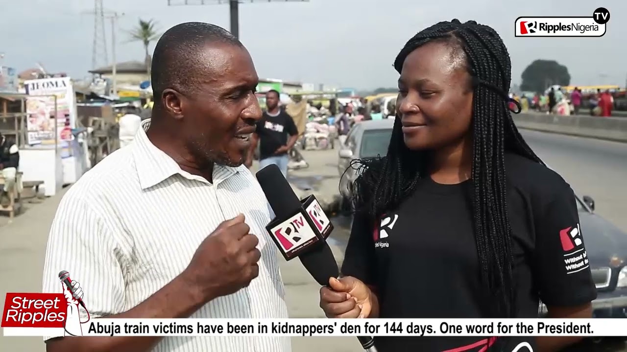 STREET RIPPLES: Abuja train victims have been in kidnappers' den for 144 days. One word for the President